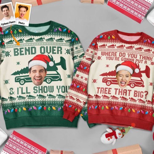 Custom-Face-Bend-Over-_-I_Ll-Show-You-Personalized-Photo-Ugly-Sweater_1.jpg
