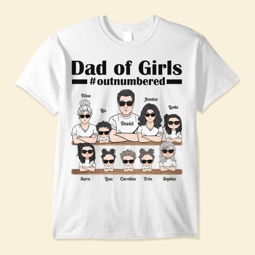 Dad Of Girls - PersonalizedOne Size Shirt - Birthday Father's Day Gift For Dad, Daddy, Fathers - Gift From Wife - Daughters
